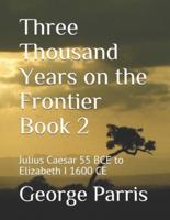 Three Thousand Years on the Frontier Book 2