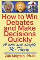 How to Win Debates and Make Decisions Quickly