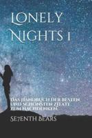Lonely Nights 1: Das Handbuch der besten und schönsten Zitate zum Nachdenken.