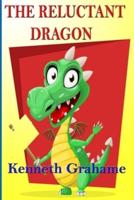 The Reluctant Dragon (Kenneth Grahame )