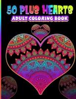 50 Plus Hearts Adult Coloring Book