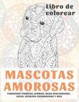 Mascotas Amorosas - Libro De Colorear - Yorkshire Terriers, Birman, Irish Wolfhounds, Asian, Redbone Coonhounds Y Más