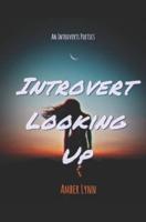 Introvert Looking Up