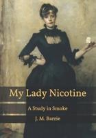 My Lady Nicotine: A Study in Smoke