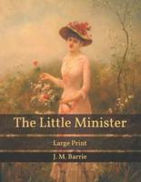The Little Minister: Large Print