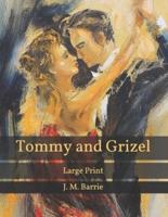 Tommy and Grizel: Large Print