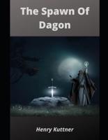 The Spawn Of Dagon