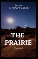 The Prairie (Fully Illustrated)