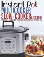 Instant Pot Multicooker SLow-Cooker Cookbook