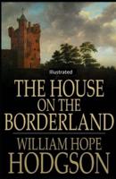 The House on the Borderland Illustrated