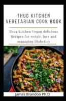 Thug Kitchen Vegetarian Cook Book