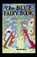 The Blue Fairy Book Illustrated