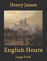 English Hours: Large Print