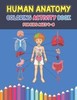 Human Anatomy Coloring Activity Book For Kids Ages 4-8