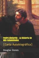 Pedro Abelardo - La Historia De Mis Calamidades
