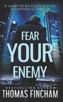 Fear Your Enemy