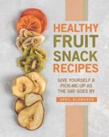 Healthy Fruit Snack Recipes