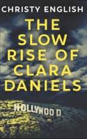 The Slow Rise Of Clara Daniels: Trade Edition