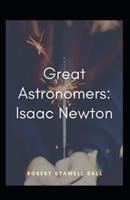 Great Astronomers Isaac Newton (Illustrated)