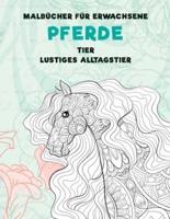 Malbücher Für Erwachsene - Lustiges Alltagstier - Tier - Pferde