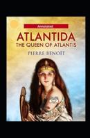 Atlantida The Queen Of Atlantis Annotated