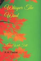 Whisper The Wind: Leaves Will Fall