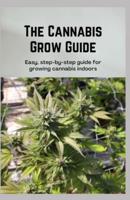 The Cannabis Grow Guide