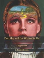 Dorothy and the Wizard in Oz: Large Print