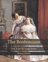 The Bostonians: Vol. II (of II): Large Print