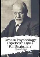 Dream Psychology Psychoanalysis for Beginners