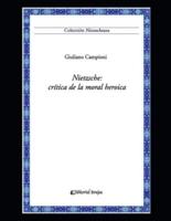 Nietzsche: crítica de la moral heroica: Colección Nietzscheana Vol. 6