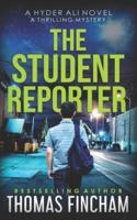 The Student Reporter: A Police Procedural Mystery Series of Crime and Suspense