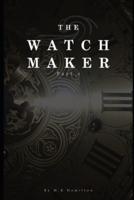 The Watchmaker: Part 1