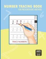 Number Tracing Book for Preschoolers and Kids ages 3-5: Best Gift for Kids, Trace Numbers Practice Workbook for Kids and Toddlers, Pre-handwritting Activity Book, Kindergarten and Kids