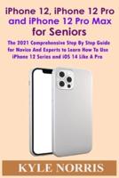 iPhone 12, iPhone 12 Pro and iPhone 12 Pro Max for Seniors