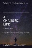 A Changed Life: A Changed World