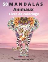50 Mandalas Animaux Livre De Coloriage Enfants 6 Ans Et Plus