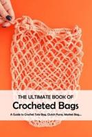 The Ultimate Book of Crocheted Bags