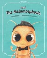 Mini The Metamorphosis : A children's book adaptation of the Franz Kafka novel