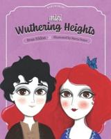 Mini Wuthering Heights : A children's book adaptation of the Emily Brontë novel