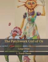 The Patchwork Girl of Oz: Large Print