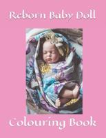 REBORN BABY DOLL COLOURING BOOK: Sweet Babies And Animal Friends Colouring Fun