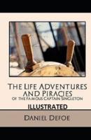 The Life, Adventures & Piracies of the Famous Captain Singleton Illustrated