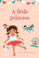 A LITTLE PRINCESS Annotated and Illustrated Edition by France Hodgson Burnett
