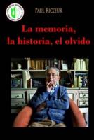 La Memoria, La Historia, El Olvido