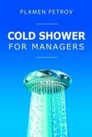 Cold Shower for Managers