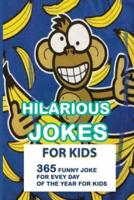 Hilarious Jokes For Kids- 365 Funny Joke For Evey Day Of The Year For Kids
