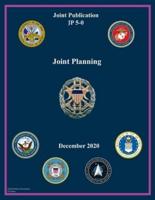 Joint Publication JP 5-0 Joint Planning December 2020