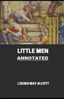 Little Men (Little Women Trilogy #2) Annotated