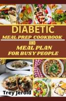 Diabetic Meal Prep Cookbook and Meal Plan For Busy People